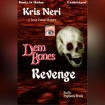 Dem Bones Revenge, Kris Neri