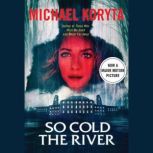 So Cold the River, Michael Koryta