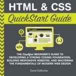 HTML  CSS QuickStart Guide, David DuRocher
