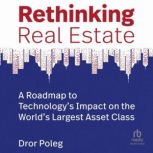 Rethinking Real Estate A Roadmap to ..., Dror Poleg