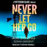 Never Let Her Go, A.M. Strong