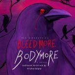 Bleed More, Bodymore, Ian Kirkpatrick