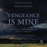 Vengeance Is Mine, Richard E. Turley