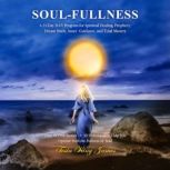 Soul-Fullness A 21-day D-I-Y Program for Spiritual Healing, Prophecy, Dream Study, Inner Guidance, ,and Total Mastery, Tosin King James