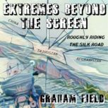Extremes Beyond the Screen, Graham Field