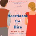 Heartbreak for Hire A Novel, Sonia Hartl