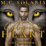 Calypso's Heart An Orions Order Novel, M.C. Solaris