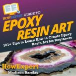 HowExpert Guide to Epoxy Resin Art, HowExpert