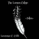 The Lumen Caligo, Lawrence C. Cobb