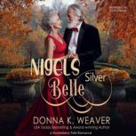 Nigels Silver Belle, Donna K. Weaver