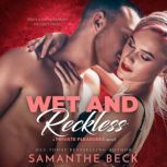 Wet and Reckless, Samanthe Beck