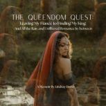 The Queendom Quest Leaving My Fiance..., Lindsay Dorio