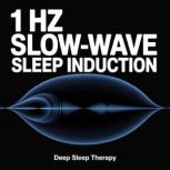 1 Hz SlowWave Sleep Induction, Deep Sleep Therapy