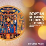 Egyptian Religious Festivals and Ritu..., Omar Khalil