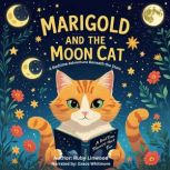 Marigold and the Moon Cat, Ruby Linwood