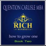 The Rich Mindset, Quentin Carlisle, M.B.A.