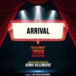 Arrival  The Ultimate Trivia Collect..., Film Trivia Metaverse