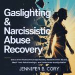 Gaslighting  Narcissistic Abuse Reco..., Jennifer B. Cory