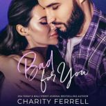 Bad For You, Charity Ferrell