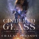 Cindered Glass, Chalan Johnson