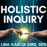Holistic Inquiry, Lina Garcia