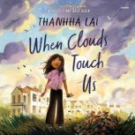 When Clouds Touch Us, Thanhha Lai