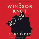 The Windsor Knot A Novel, SJ Bennett
