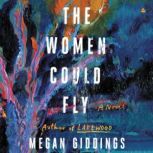 The Women Could Fly A Novel, Megan Giddings