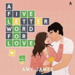 A FiveLetter Word for Love, Amy James