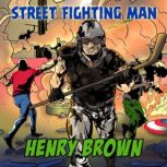 Street Fighting Man, Henry Brown