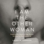 I Am the Other Woman, Laura M. Johnson