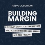 Building Margin, Steve Coughran