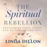The Spiritual Rebellion, Linda Dillon