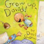 Grow Up, David!, David Shannon
