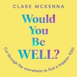 Would You Be Well?, Clare McKenna