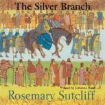 The Silver Branch, Rosemary Sutcliff