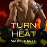 Turn Up the Heat, Marie Harte