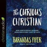 The Curious Christian, Barnabas Piper