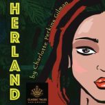 Herland Classic Tales Edition, Charlotte Perkins Gilman