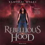 Rebellious Hood, Kendrai Meeks