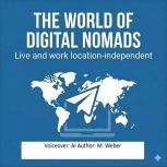 Digital Nomads Working Where the Wo..., M. Weber