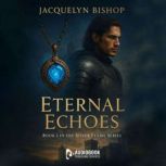 Eternal Echoes, Jacquelyn Bishop