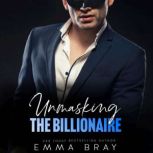 Unmasking the Billionaire, Emma Bray