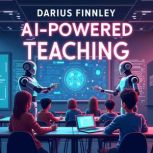 AIPowered Teaching Transforming Cla..., Darius Finnley