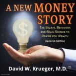 A New Money Story, David Krueger MD