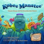 Kobee Manatee Climate Change and The..., Robert Thayer