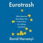 Eurotrash, David Harsanyi