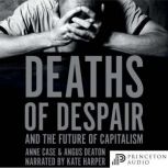 Deaths of Despair and the Future of C..., Anne Case