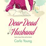 Dear Dead Husband, Carla Young