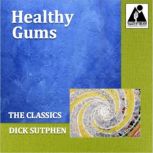 Healthy Gums The Classics, Dick Sutphen